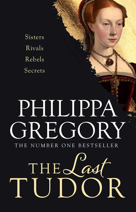 The Last Tudor : Gripping and compelling: three sisters fight to survive the intrigues of Tudor court from the Sunday Times bestselling author