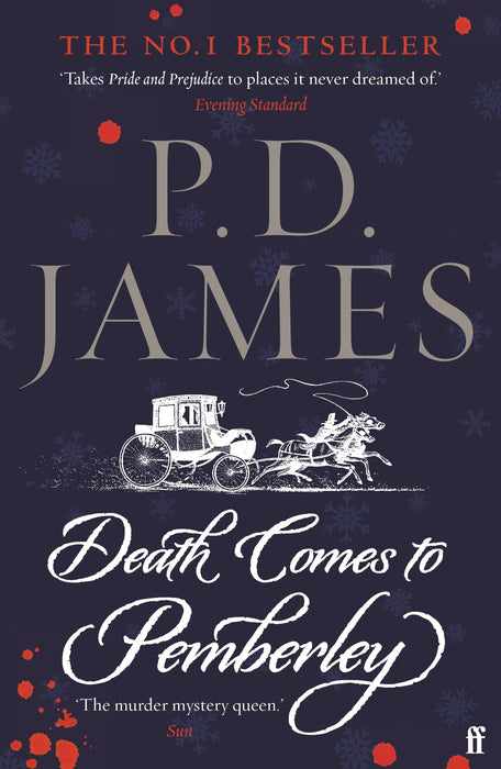 Death Comes to Pemberley : 'Combines the grace of Jane Austen with the pace of a thriller.' Sunday Express