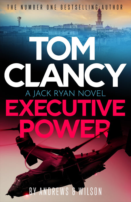Tom Clancy Executive Power : The unputdownable new Jack Ryan thriller