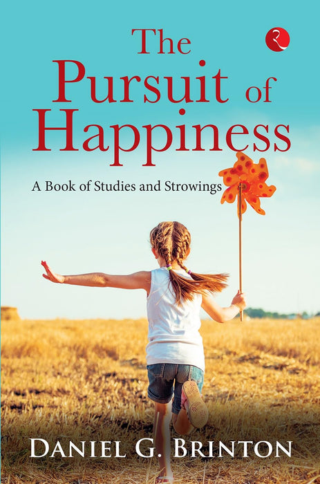 PURSUIT OF HAPPINESS : A BOOK OF STUDIES AND STROWINGS