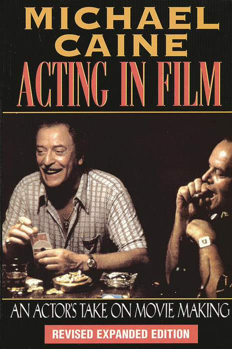 Acting in Film : An Actor's Take on Movie Making