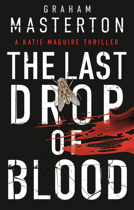 The Last Drop of Blood : a darkly original, gripping thriller from the unmissable Katie Maguire series