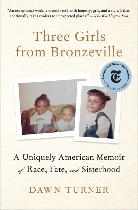 Three Girls from Bronzeville : A Uniquely American Memoir of Race, Fate, and Sisterhood