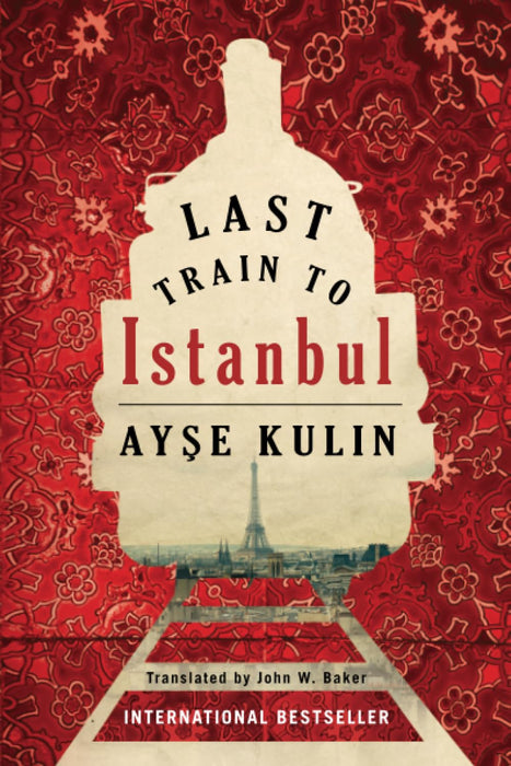 Last Train to Istanbul : A Novel