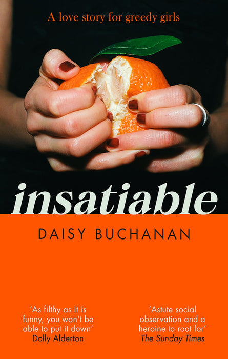 Insatiable : ‘A frank, funny account of 21st-century lust' Independent