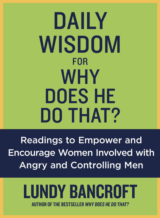 Daily Wisdom for Why Does He Do That? : Readings to Empower and Encourage Women Involved with Angry and Controlling Men