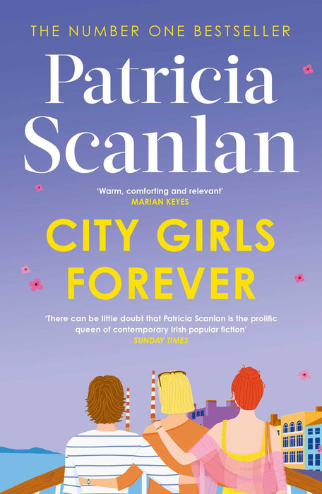 City Girls Forever : 'Warm, comforting and relevant' MARIAN KEYES