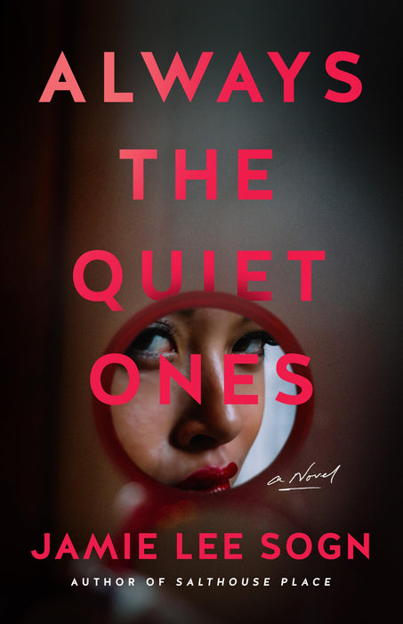 Always the Quiet Ones : A Novel