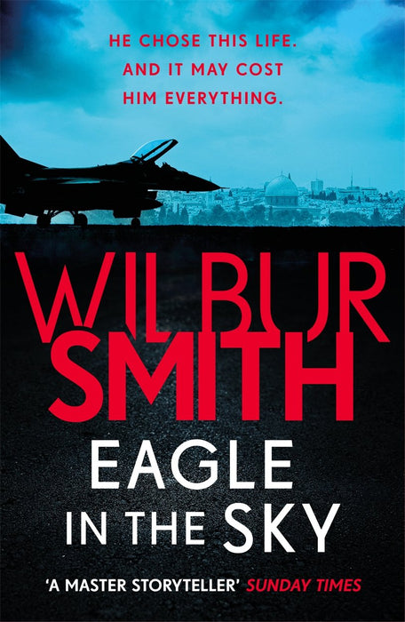Eagle in the Sky : An action-packed thriller by the master of adventure, Wilbur Smith