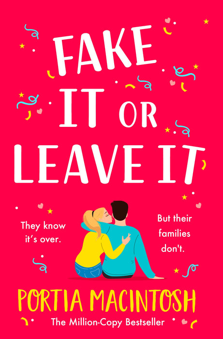 The Break-Up Plot : A laugh-out-loud fake dating romantic comedy from MULTI-MILLION-COPY BESTSELLER Portia MacIntosh