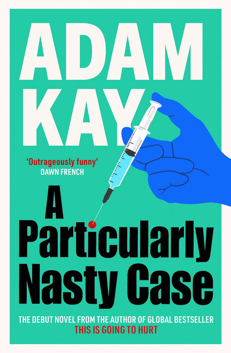 A Particularly Nasty Case : The ‘outrageously funny’ debut thriller, from the author of This is Going to Hurt