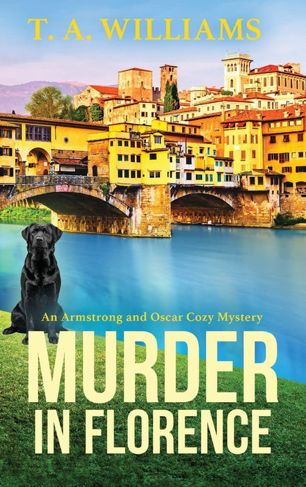 Murder in Florence : An addictive cozy murder mystery from T. A. Williams
