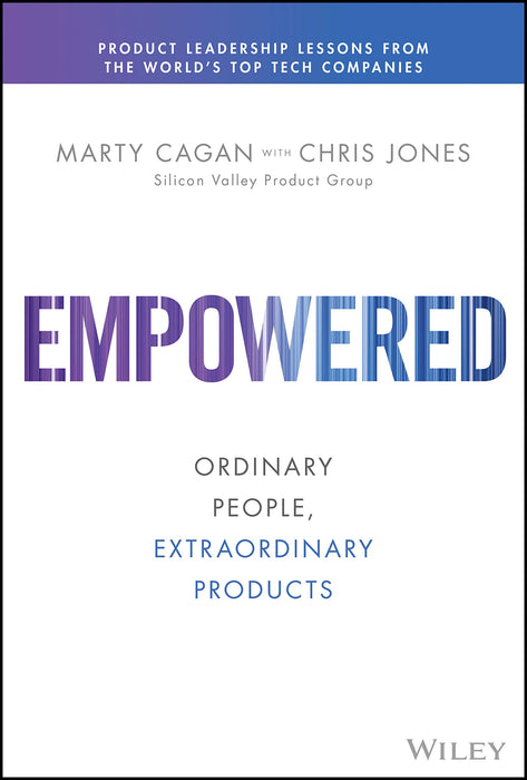 Empowered : Ordinary People, Extraordinary Products