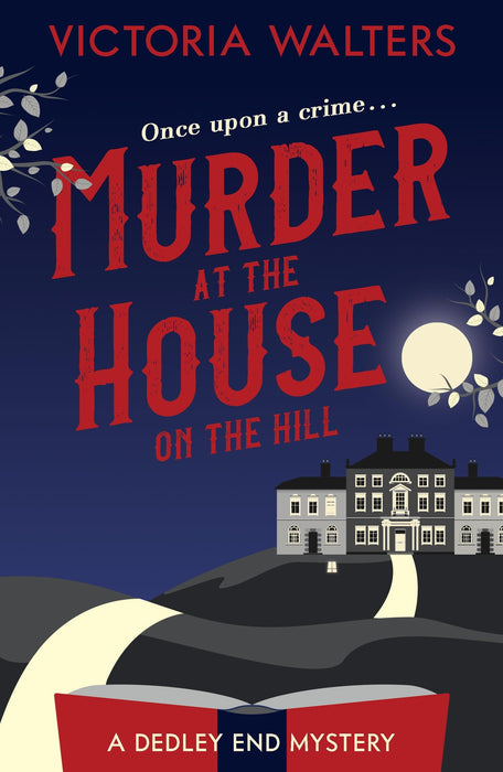 Murder at the House on the Hill : A gripping, twisty, delightfully cozy mystery that you won't want to put down!