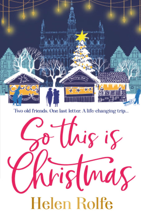 So This is Christmas : The feel-good read from Helen Rolfe