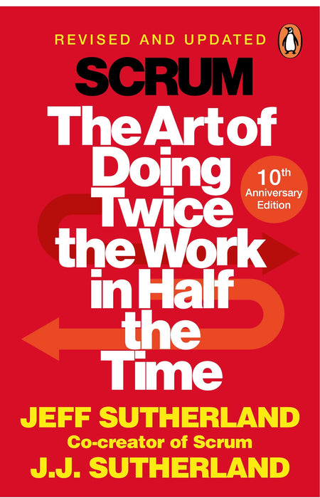Scrum : The Art of Doing Twice the Work in Half the Time