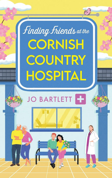 Finding Friends at the Cornish Country Hospital : A beautiful, uplifting romance series from TOP TEN BESTSELLER Jo Bartlett