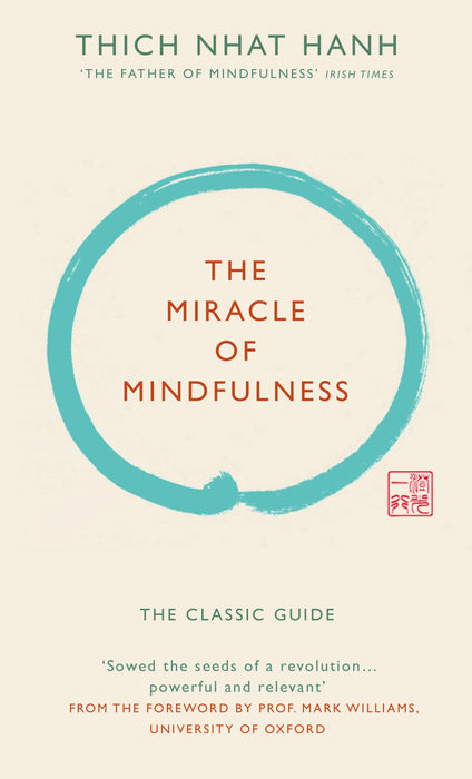 The Miracle of Mindfulness (Gift edition) : The classic guide by the world’s most revered master