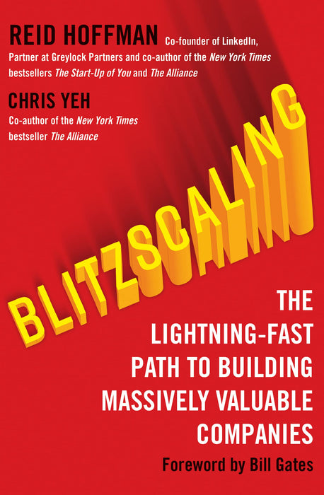 Blitzscaling : The Lightning-Fast Path to Building Massively Valuable Companies