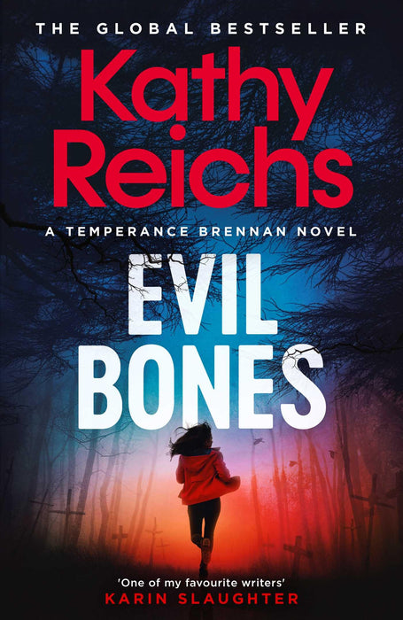 Evil Bones : A chilling forensic crime thriller that will get under your skin and stay there, from #1 New York Times bestselling author Kathy Reichs
