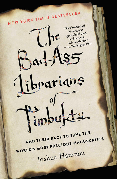 The Bad-Ass Librarians of Timbuktu : And Their Race to Save the World's Most Precious Manuscripts