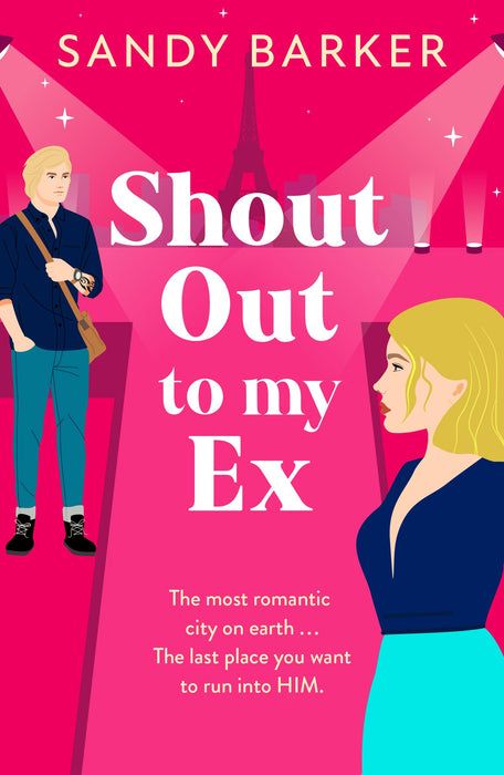 Shout Out To My Ex : A completely hilarious, enemies to lovers romantic comedy from Sandy Barker