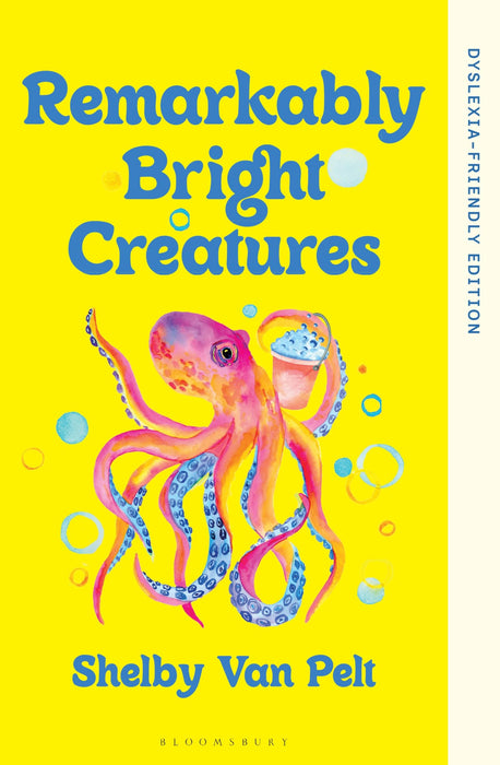 Remarkably Bright Creatures : Dyslexia-friendly Edition