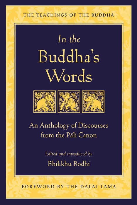 In the Buddha's Words : An Anthology of Discourses from the Pali Canon