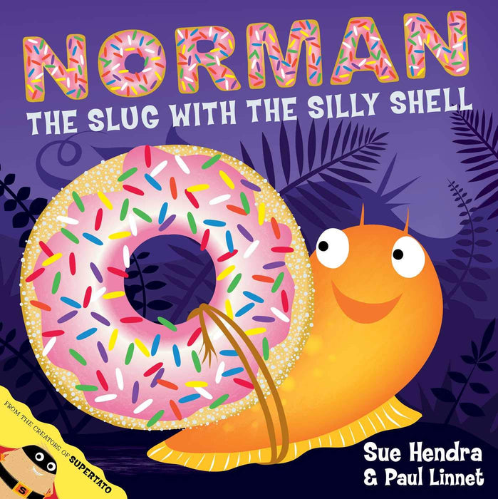 Norman the Slug with a Silly Shell : A laugh-out-loud picture book from the creators of Supertato!