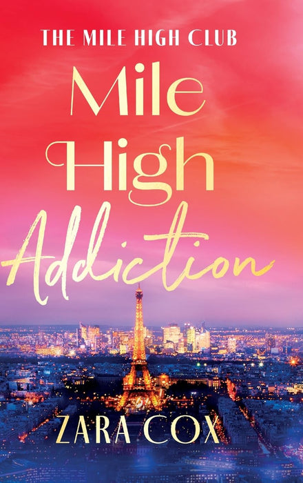 Mile High Addiction : A SUPER HOT billionaire romance set in the playground of the rich and famous from Zara Cox