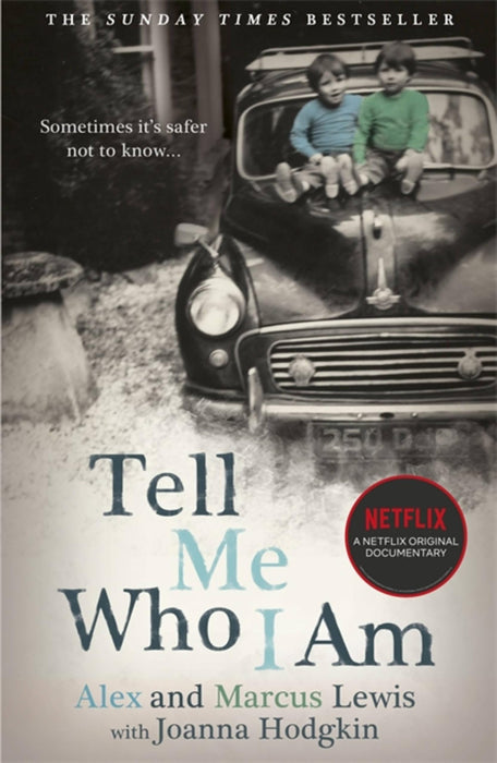 Tell Me Who I Am : The extraordinary story behind the Netflix documentary