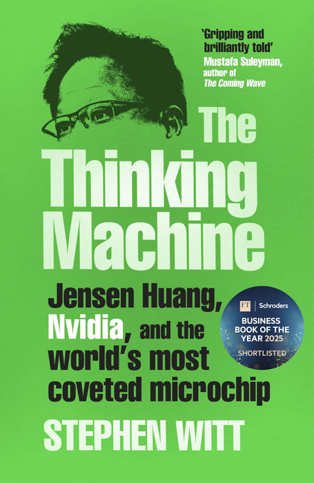The Thinking Machine : Jensen Huang, Nvidia, and the World’s Most Coveted Microchip