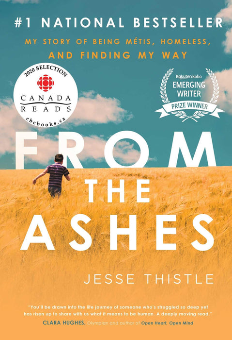 From the Ashes : My Story of Being Metis, Homeless, and Finding My Way