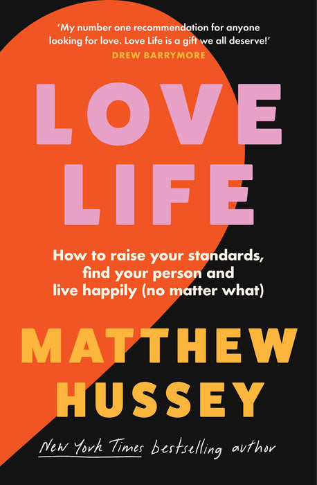 Love Life : How to Raise Your Standards, Find Your Person and Live Happily (No Matter What)