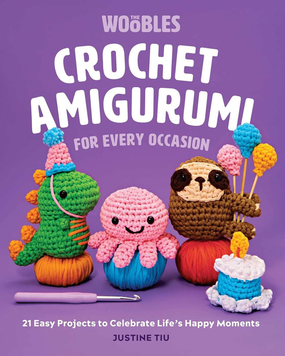 Crochet Amigurumi for Every Occasion : 21 Easy Projects to Celebrate Life's Happy Moments