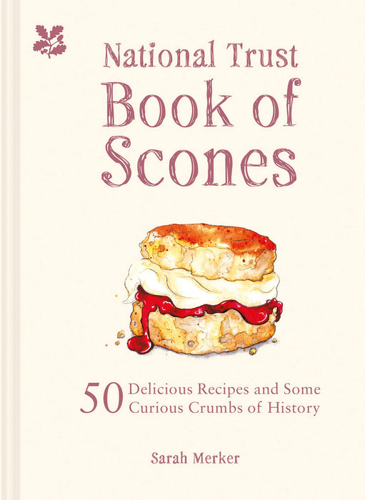 The National Trust Book of Scones : 50 delicious recipes and some curious crumbs of history