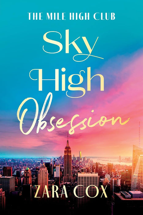 Sky High Obsession : A SUPER HOT spicy billionaire forbidden romance from Zara Cox