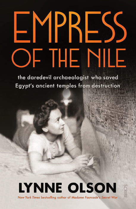 Empress of the Nile : the daredevil archaeologist who saved Egypt’s ancient temples from destruction