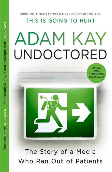 Undoctored : The No.1 bestseller from the author of 'This Is Going to Hurt'