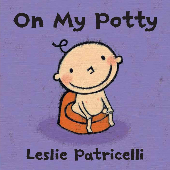 On My Potty : The perfect first toilet training board book to encourage hesitant toddlers