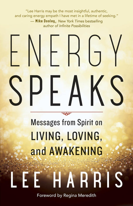 Energy Speaks : Messages from Spirit on Living, Loving, and Awakening
