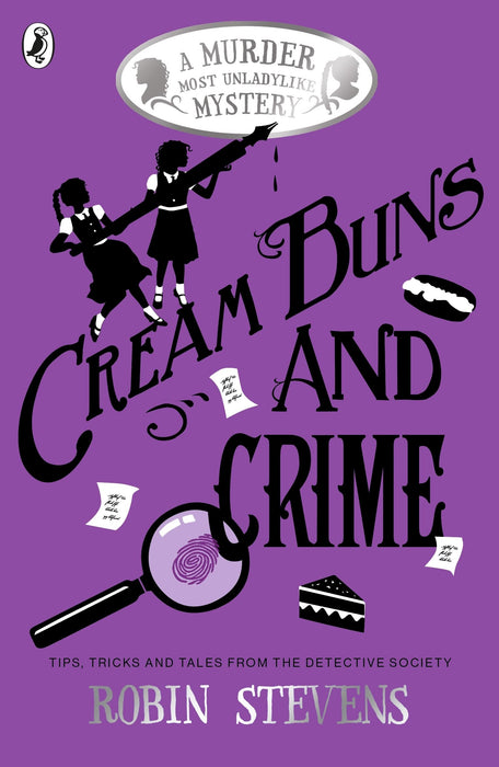 Cream Buns and Crime : Tips, Tricks and Tales from the Detective Society