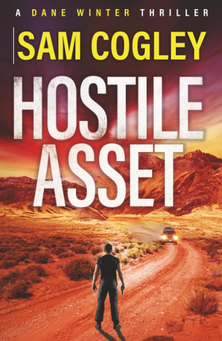 Hostile Asset : A BRAND NEW High-Octane Action Adventure Thriller from Sam Cogley