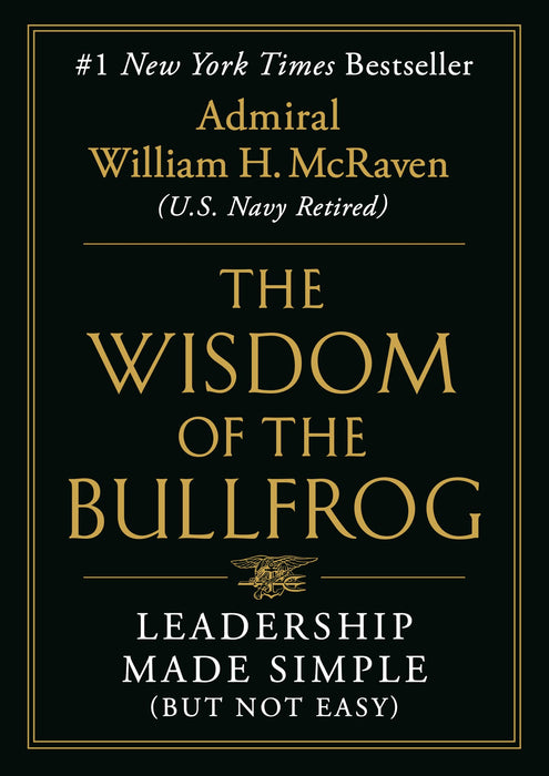 Wisdom of the Bullfrog : Leadership Made Simple (But Not Easy)
