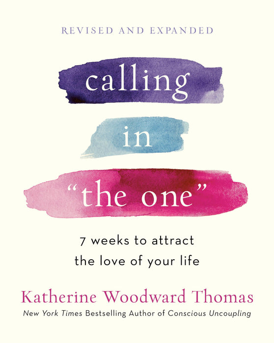 Calling in The One Revised and Updated : 7 Weeks to Attract the Love of Your Life