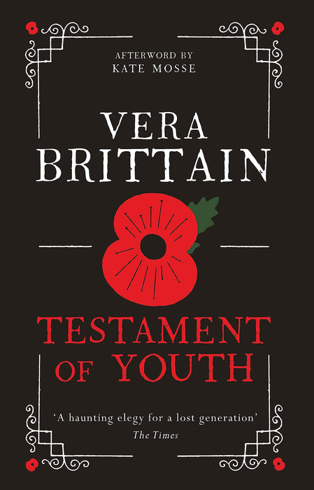 Testament of Youth : An unforgettable true story of love and loss in World War I