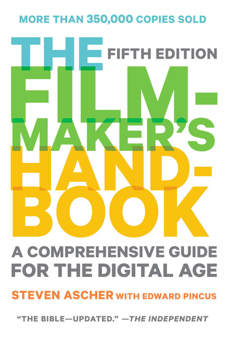 Filmmaker's Handbook, The (Fifth Edition) : A Comprehensive Guide for the Digital Age