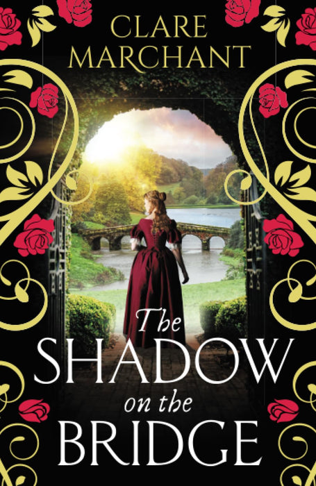 The Shadow on the Bridge : A gorgeously gripping and atmospheric historical novel from Clare Marchant