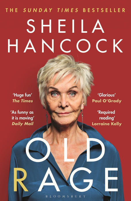 Old Rage : 'One of our best-loved actor's powerful riposte to a world driving her mad’ - DAILY MAIL