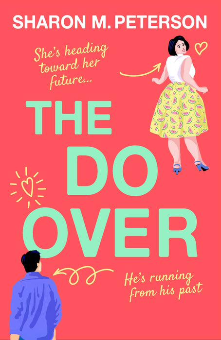 The Do-Over : A totally laugh-out-loud, feel-good romantic comedy